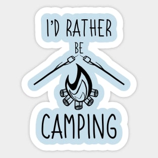 I'd Rather Be Camping Camper Outdoors Nature Adventure National Park Campfire Sticker